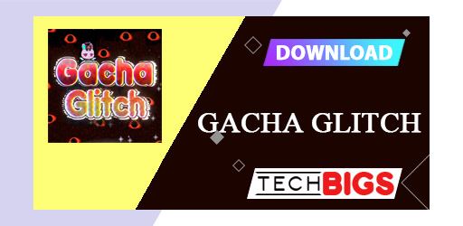 Gacha Glitch Mod 1.1.0.0 تحديث
